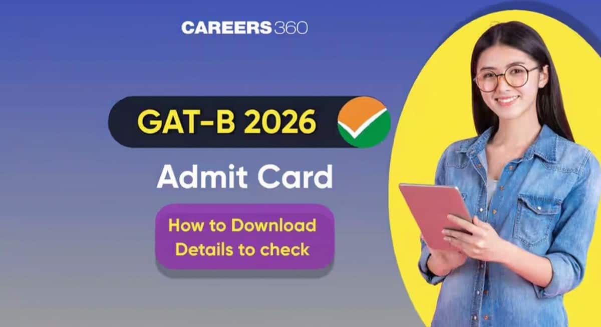 GAT B Admit Card 2026: Download Hall Ticket at exams.nta.nic.in